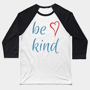 be kind - heart Baseball T-Shirt